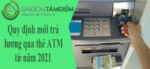 Quy Định Mới Về Trả Lương Qua Thẻ ATM