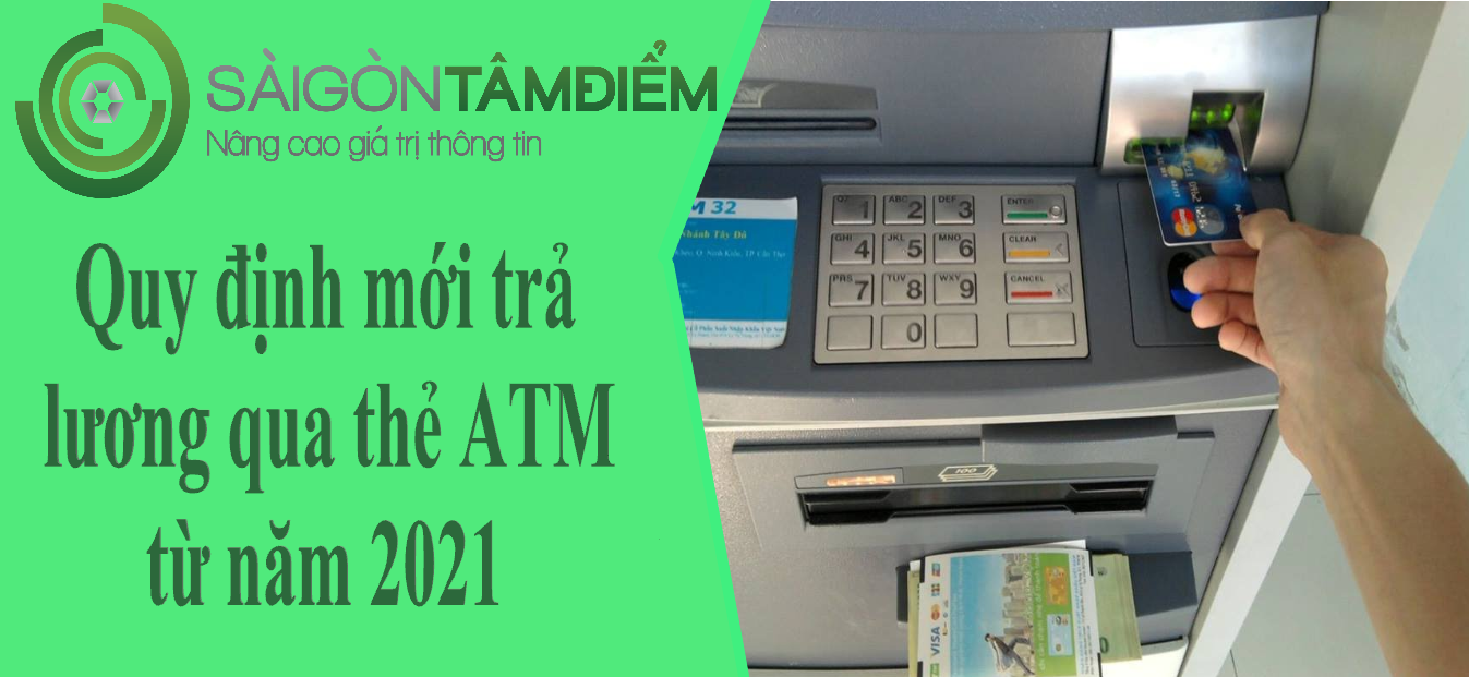 Quy định mới trả lương qua thẻ ATM từ năm 2021