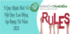 Quy Định Mới Về Nội Quy Lao Động Áp Dụng Từ Năm 2021