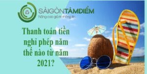 Thanh toán tiền nghỉ phép năm thế nào từ năm 2021