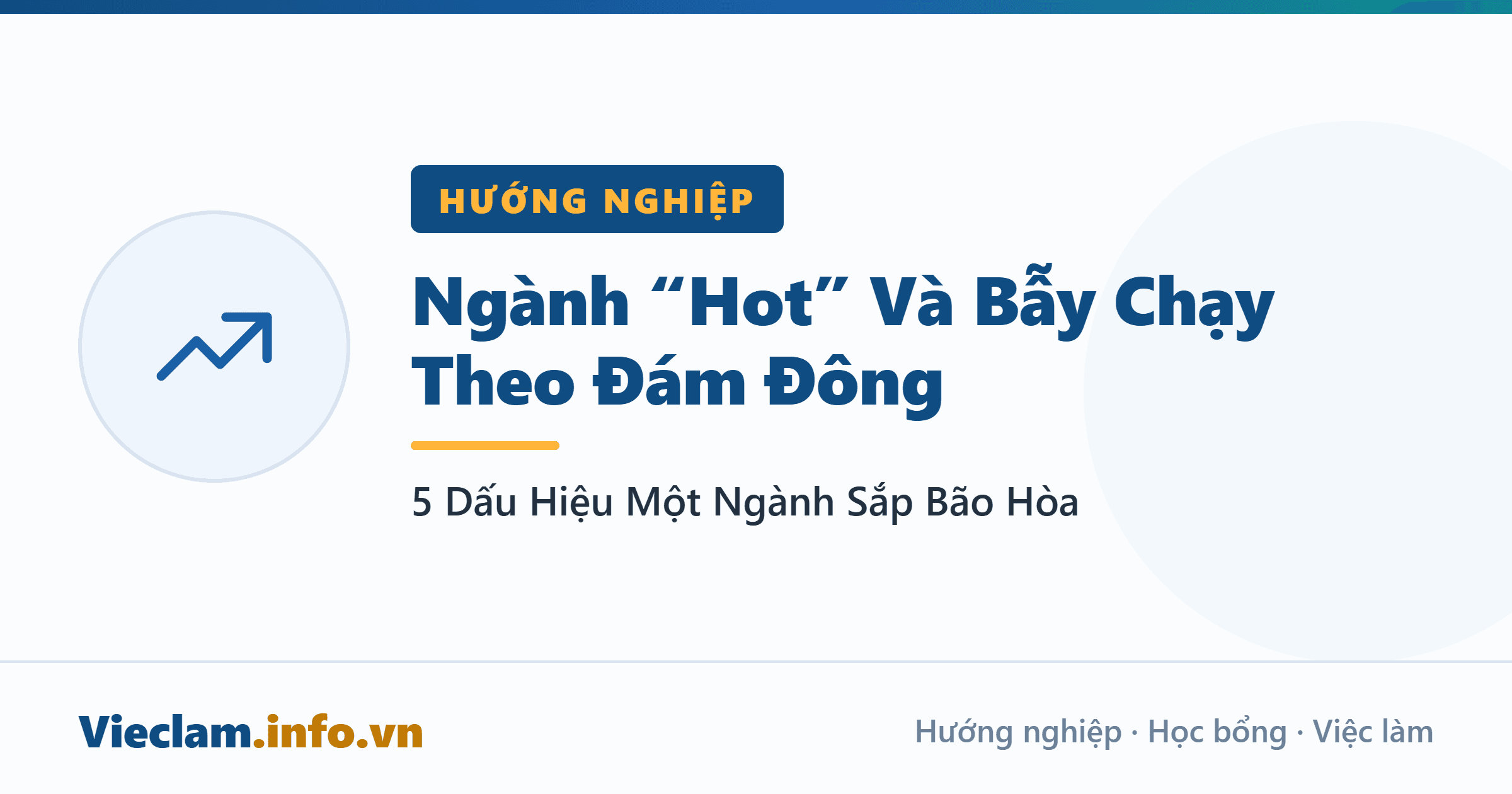 Ngành “Hot” Và Bẫy Chạy Theo Đám Đông: 5 Dấu Hiệu Một Ngành Sắp Bão Hòa