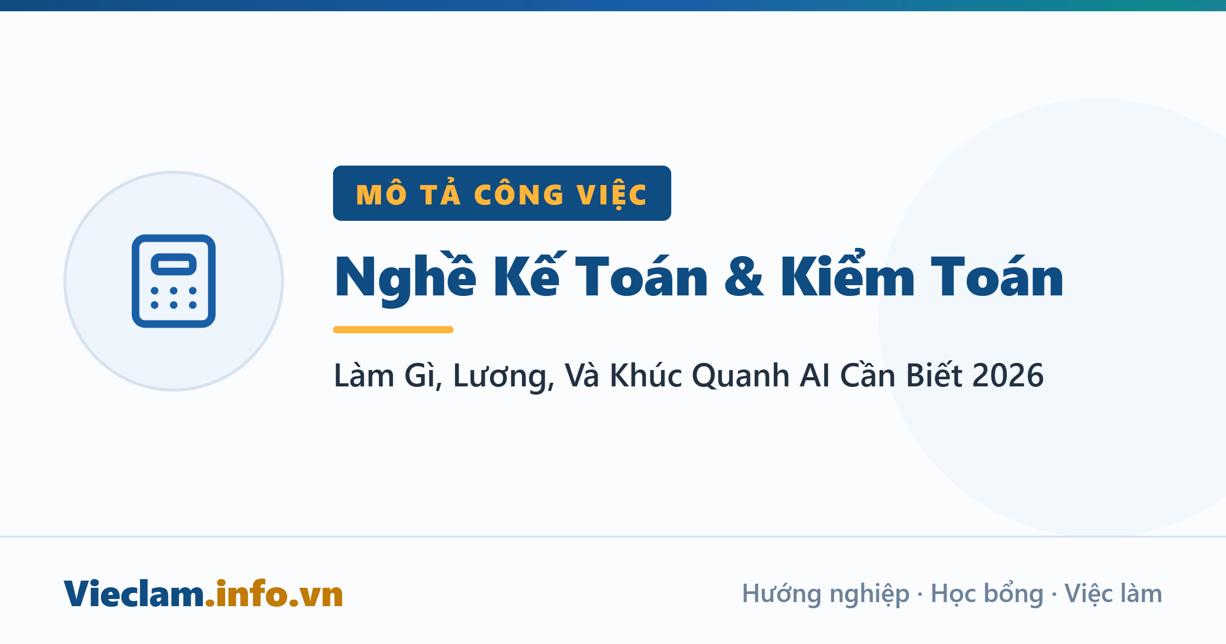 Nghề Kế Toán & Kiểm Toán: Làm Gì, Lương, Và Khúc Quanh AI Cần Biết (2026)