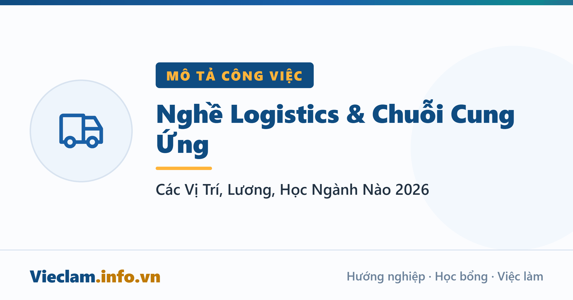 Nghề Logistics & Chuỗi Cung Ứng: Các Vị Trí, Lương, Học Ngành Nào (2026)