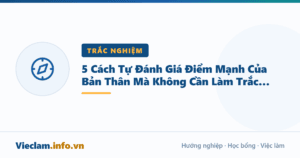 5 Cách Tự Đánh Giá Điểm Mạnh Của Bản Thân Mà Không Cần Làm Trắc Nghiệm