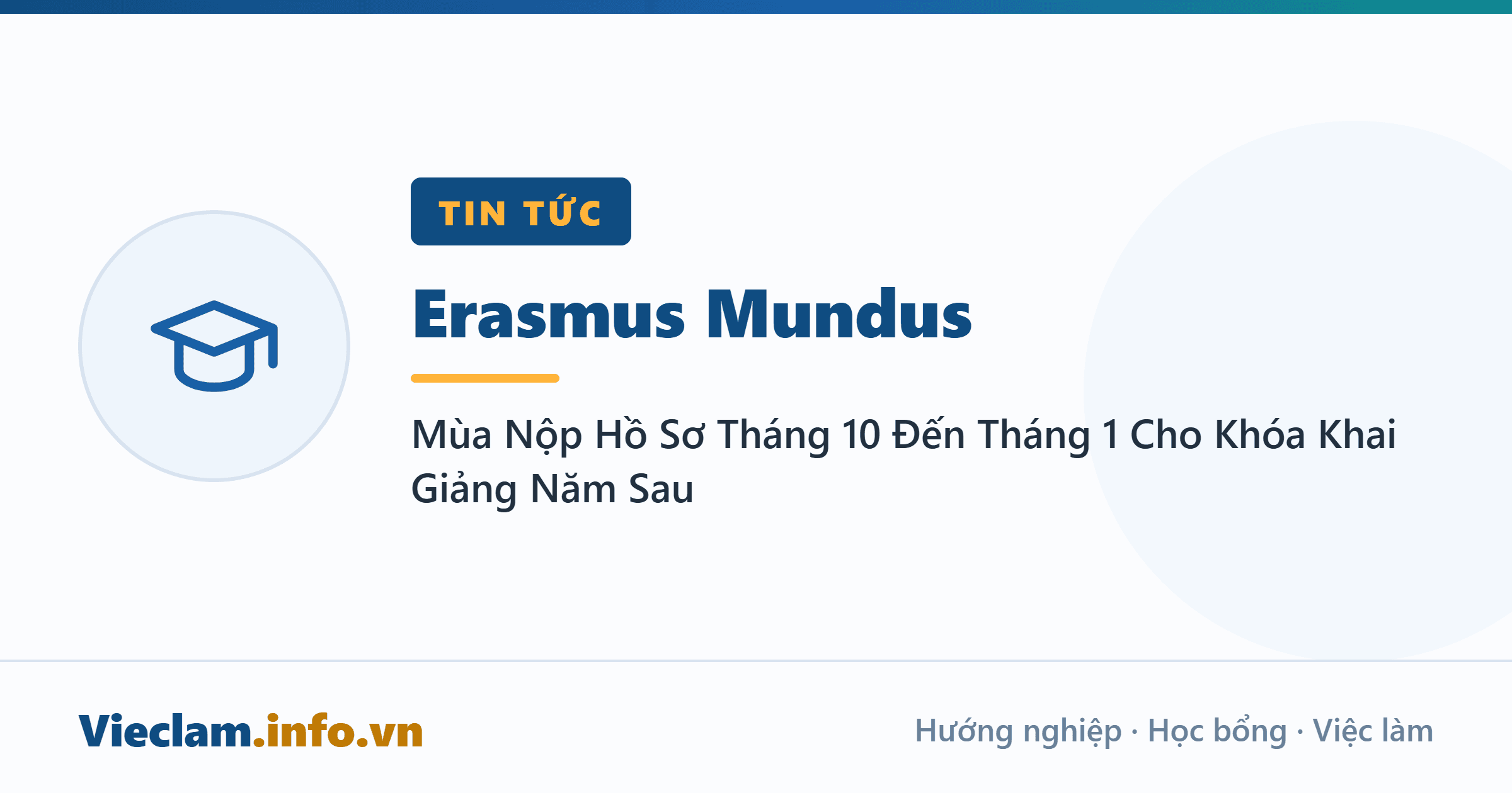 Erasmus Mundus: Mùa Nộp Hồ Sơ Tháng 10 Đến Tháng 1 Cho Khóa Khai Giảng Năm Sau